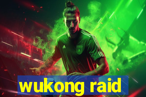 wukong raid