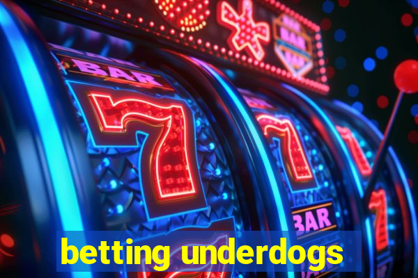 betting underdogs