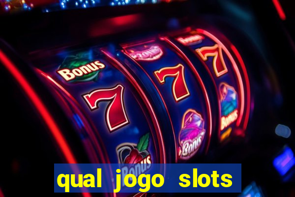 qual jogo slots paga mais dinheiro