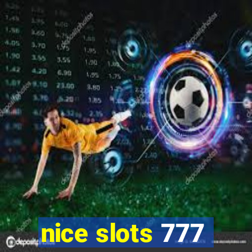 nice slots 777