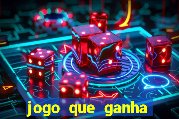 jogo que ganha dinheiro ao se cadastrar