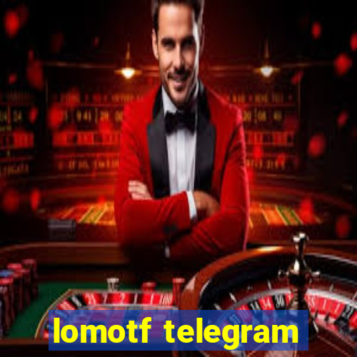 lomotf telegram