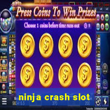 ninja crash slot