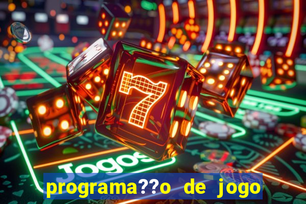 programa??o de jogo de futebol