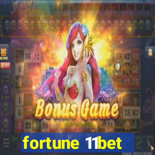 fortune 11bet