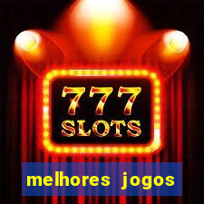 melhores jogos estrela bet