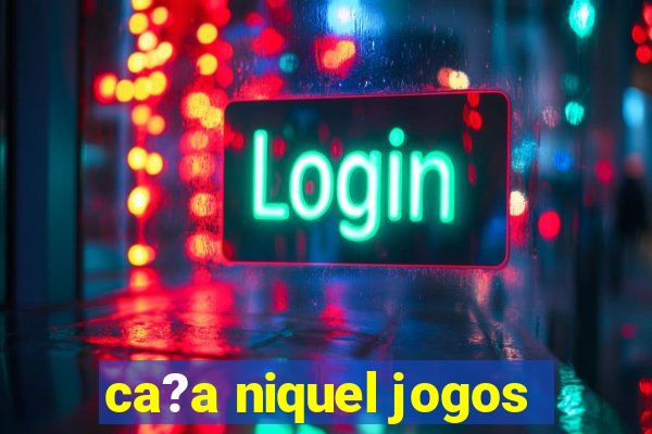 ca?a niquel jogos