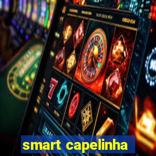 smart capelinha