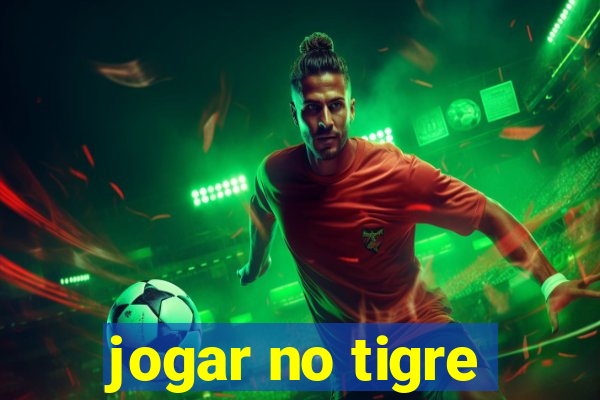 jogar no tigre