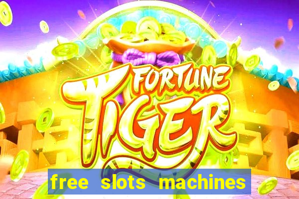 free slots machines casino games