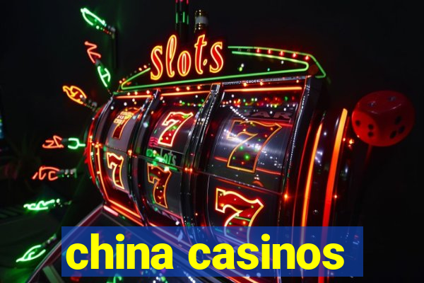 china casinos