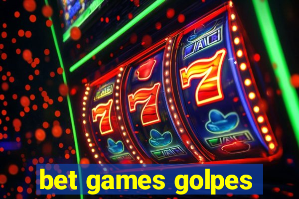 bet games golpes