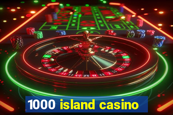 1000 island casino