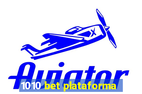 1010 bet plataforma