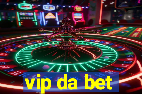 vip da bet