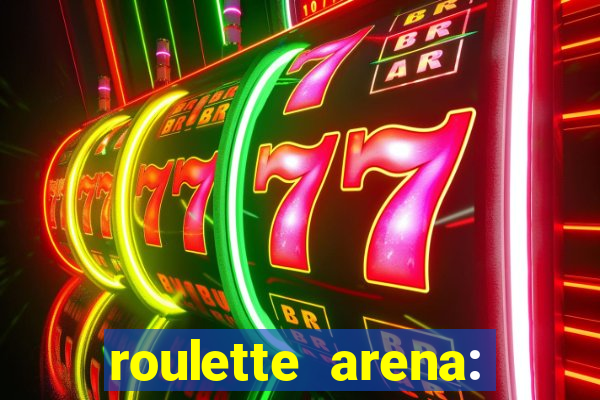 roulette arena: roleta online