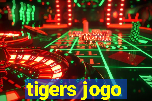 tigers jogo