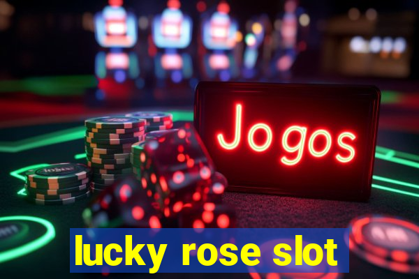 lucky rose slot