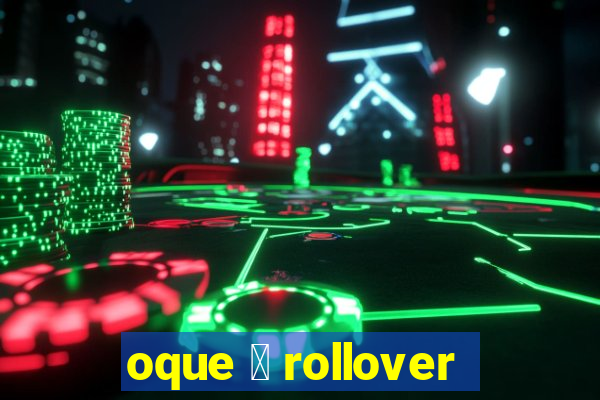 oque 茅 rollover