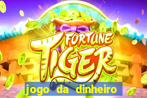 jogo da dinheiro sacar pix