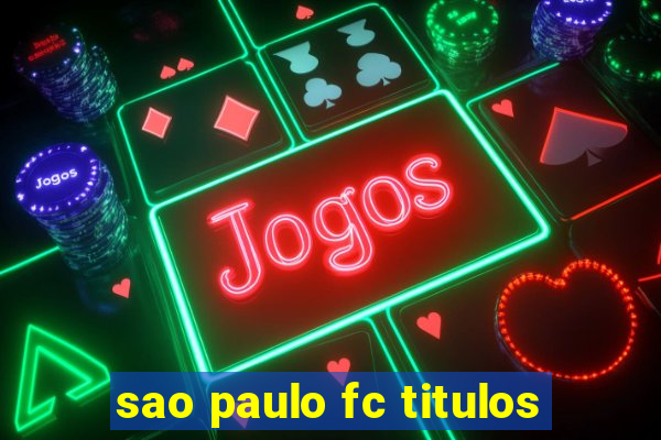 sao paulo fc titulos