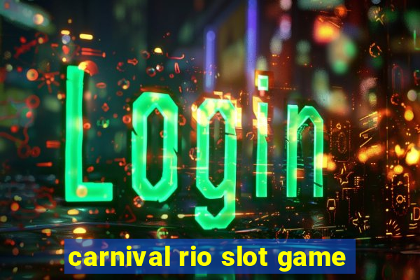 carnival rio slot game