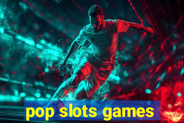 pop slots games