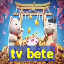 tv bete