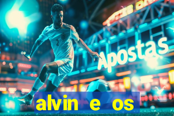 alvin e os esquilos 3 redecanais