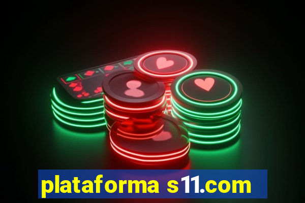 plataforma s11.com