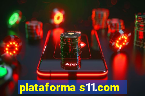 plataforma s11.com