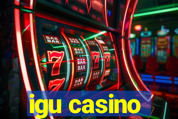 igu casino