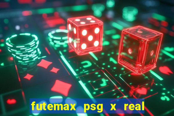 futemax psg x real madrid ao vivo