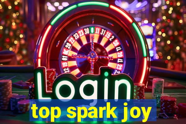 top spark joy