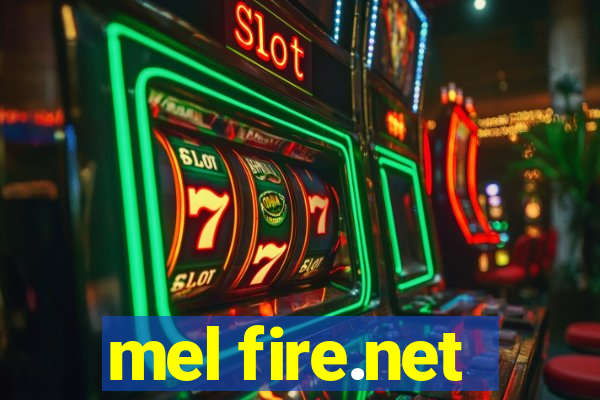 mel fire.net