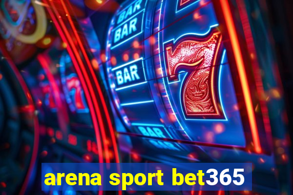 arena sport bet365