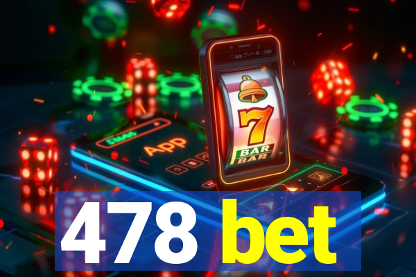 478 bet