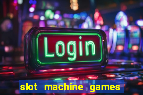 slot machine games online real money