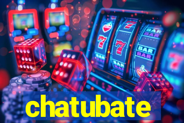 chatubate