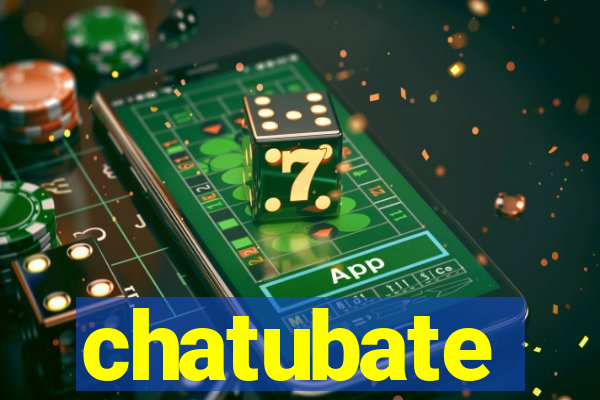 chatubate