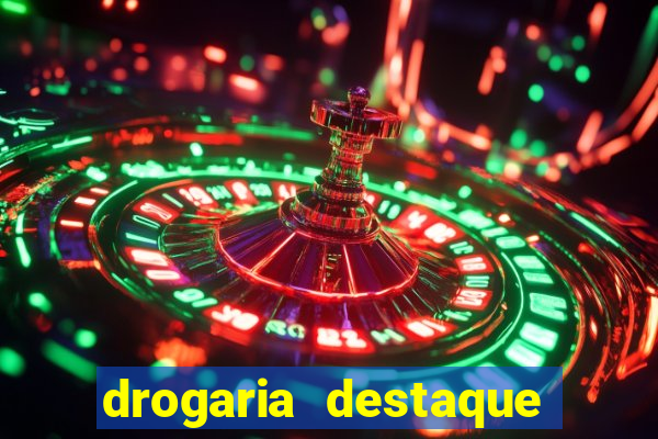 drogaria destaque vila cruzeiro