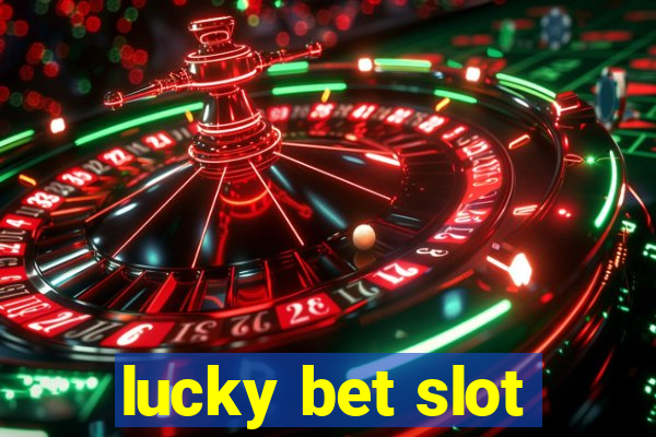 lucky bet slot