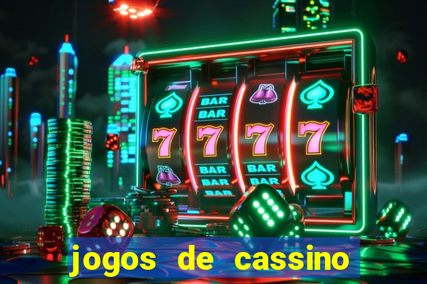 jogos de cassino que dao bonus no cadastro