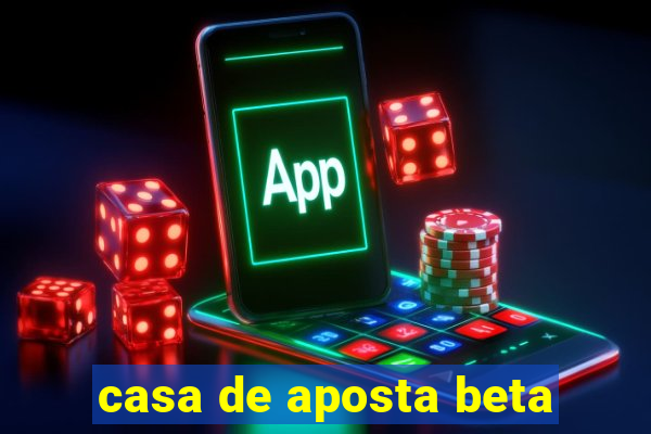 casa de aposta beta