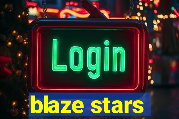 blaze stars