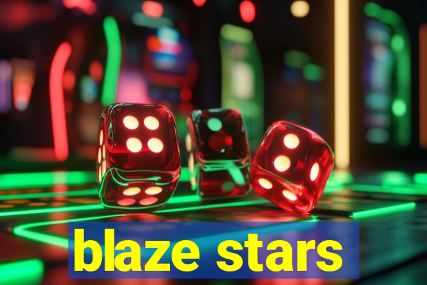 blaze stars