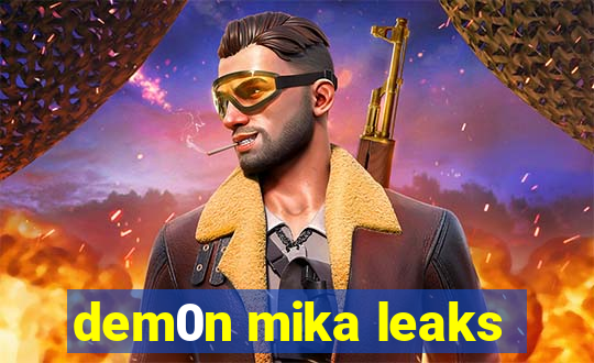 dem0n mika leaks