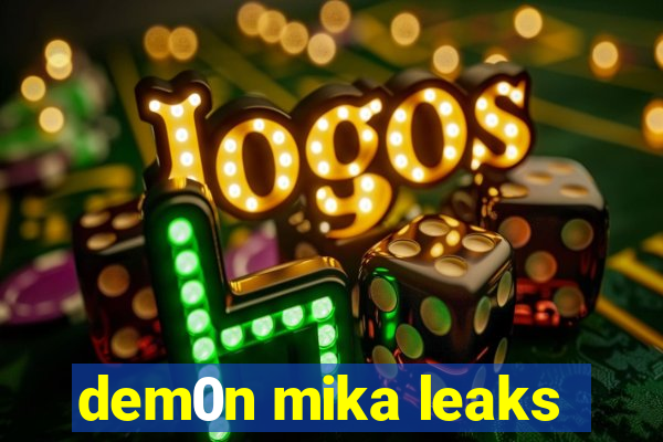 dem0n mika leaks