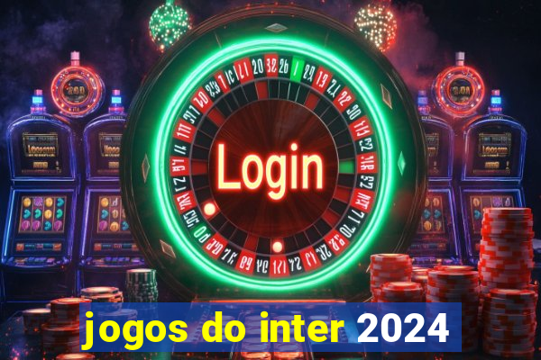 jogos do inter 2024