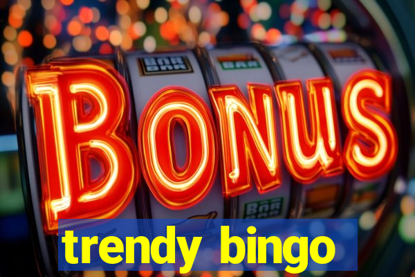 trendy bingo